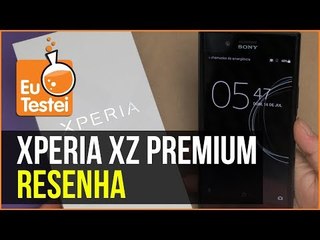 Xperia XZ Premium - O quão top de linha ele é? - Vídeo Resenha EuTeste