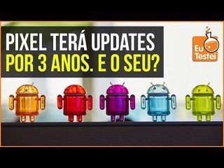 Por quanto tempo seu smartphone será atualizado? - EuTestei