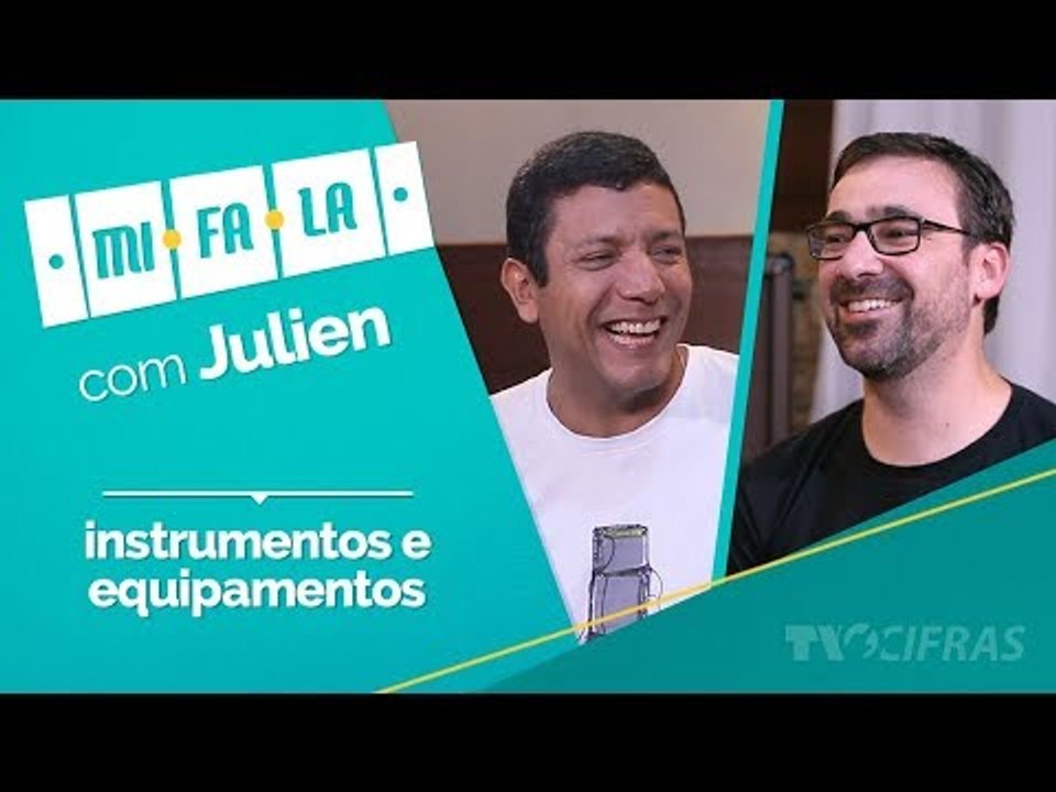 MiFaLa com Julien Bacelar - Instrumentos e Equipamentos