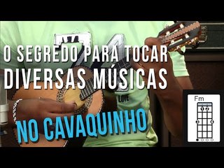 COMO TOCAR DIVERSAS MÚSICAS NO CAVAQUINHO