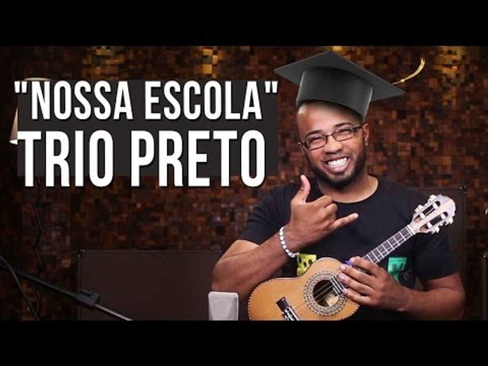 Trio Preto - Nossa Escola (como tocar - aula de cavaquinho)