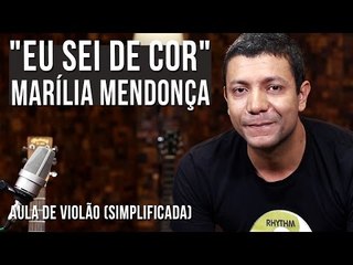 Marília Mendonça - Eu Sei De Cor (aula de violão simplificada)