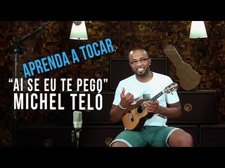 Aprenda "Ai Se Eu Te Pego" e diversas músicas no cavaquinho