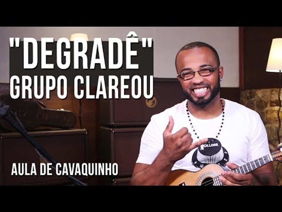Degradê - Grupo Clareou - Aula de cavaquinho