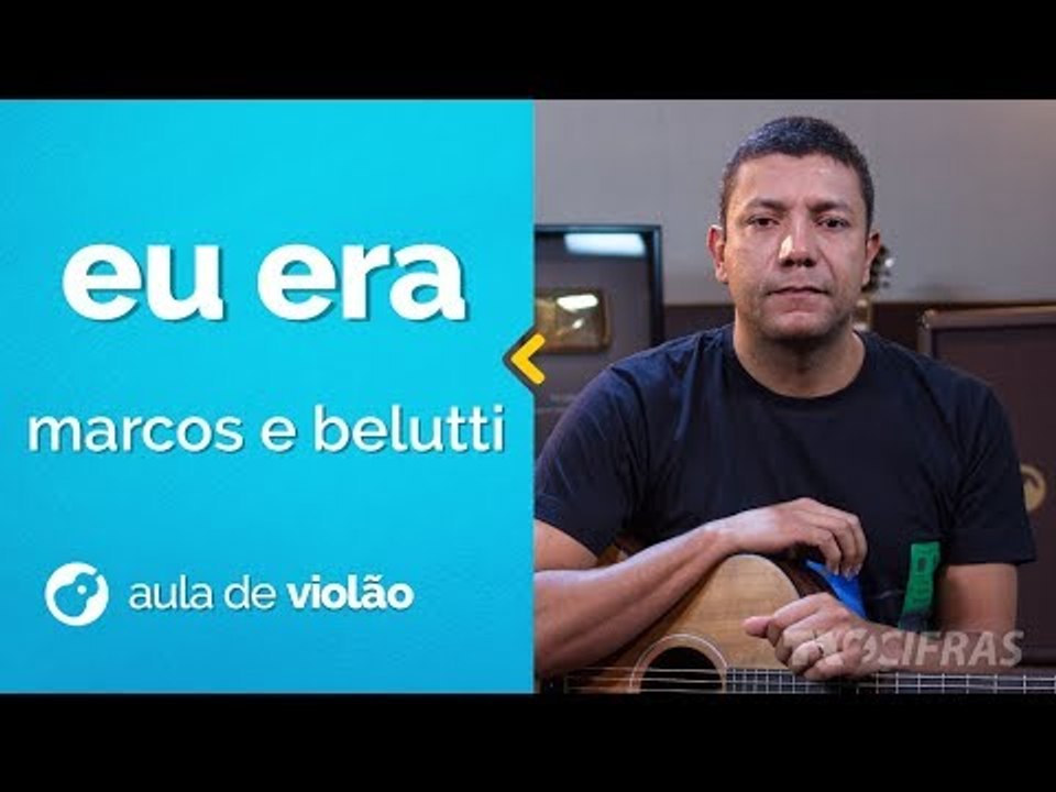 Marcos e Belutti - Eu Era (como tocar - aula de violão)
