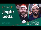 ESPECIAL DE NATAL - JINGLE BELLS (COVER)