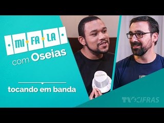 MiFaLa com Oseias Bastos - Tocando em Banda