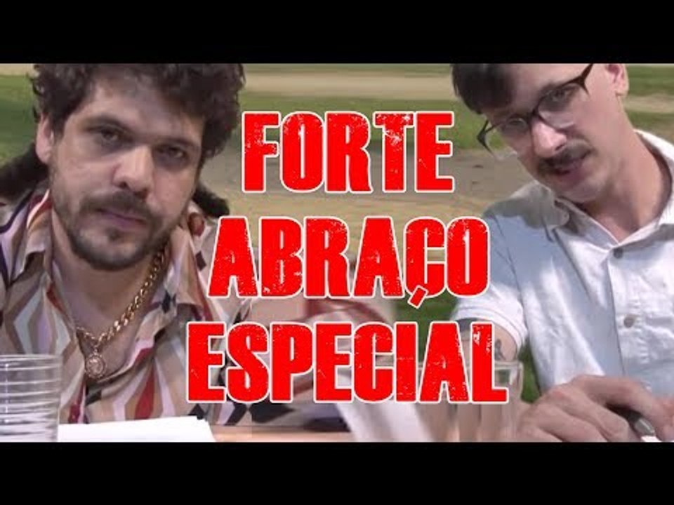 FALHA DE COBERTURA #46: Forte Abraço Especial - Vídeo Dailymotion