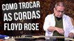 COMO TROCAR CORDAS DE GUITARRA COM FLOYD ROSE | Dicas do Pelosi #10