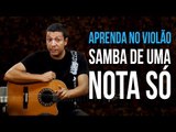 Tom Jobim - Samba De Uma Nota Só (como tocar - aula de violão)