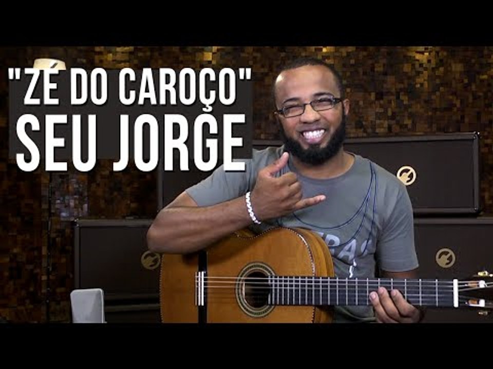 Seu Jorge - Zé Do Caroço (como tocar - aula de violão)