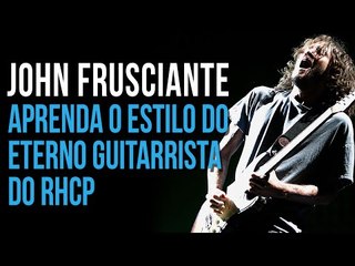 COMO TOCAR GUITARRA NO ESTILO JOHN FRUSCIANTE