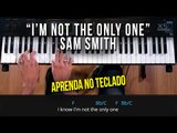 Sam Smith - I'm Not The Only One (como tocar - aula de teclado)