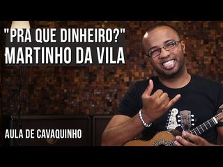 Martinho da Vila - Pra Quê Dinheiro? (como tocar - aula de cavaquinho)