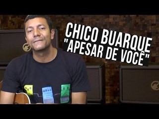 Chico Buarque - Apesar de Você (como tocar - aula de violão)