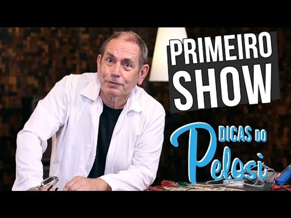 COMO SE PREPARAR PARA SEU PRIMEIRO SHOW - PARTE 1