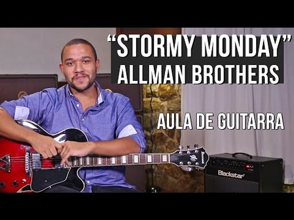 Allman Brothers - Stormy Monday (como tocar - aula de guitarra)