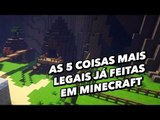 As 5 coisas mais legais já feitas em Minecraft - Baixaki Jogos