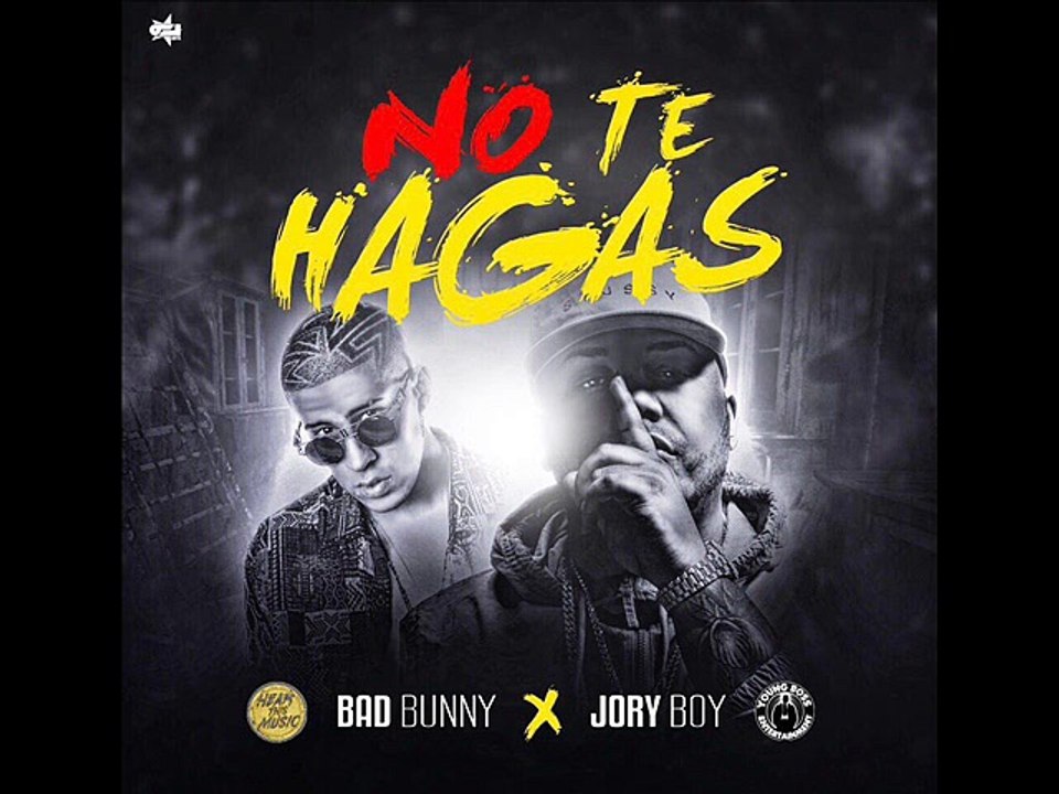 Bad Bunny - No Te Hagas Ft Jory Boy [  DjJONATHAN VASQUE 2O17 ]