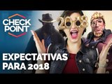SEQUENCIAS, REMAKES E MUITOS JOGOS CONFIRMADOS PRA 2018 - Checkpoint!