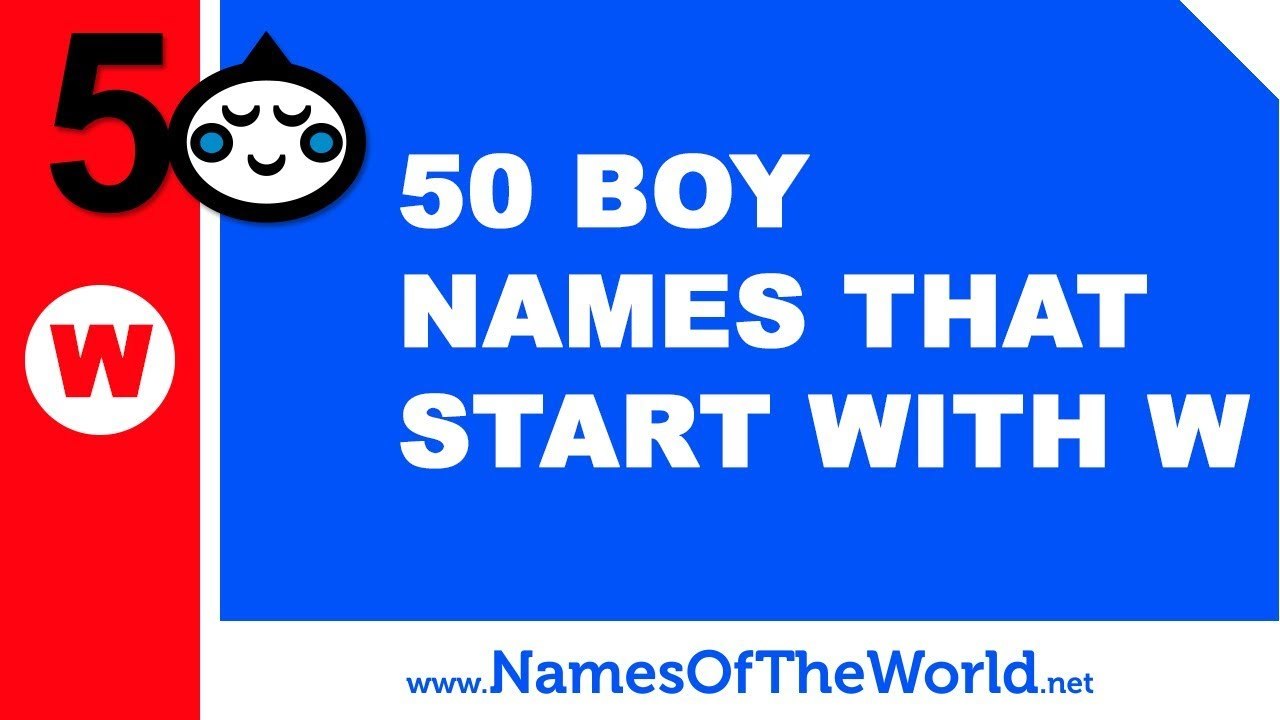 50 boy names that start with W - the best baby names - www.namesoftheworld.net