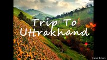 Uttarakhand Tourism Video – Swan Tours