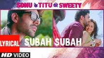 Subah Subah (Lyrical Video) | Arijit Singh, Prakriti Kakar | Amaal Mallik | Sonu Ke Titu Ki Sweety