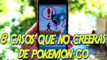 8 COSAS QUE NO CREERAS DE POKEMON GO