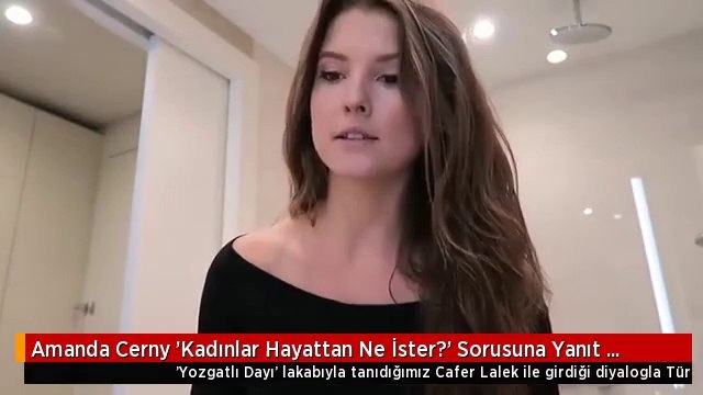 Amanda Cerny 'Kadınlar Hayattan Ne İster?' Sorusuna Yanıt Verdi