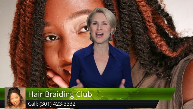 Hair Braiding Club Temple Hills Remarkable Five Star Review by Kelia Hawkins