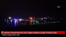 Trabzon Havalimanı'na İniş Yapan Ankara Uçağı Pistten Çıktı