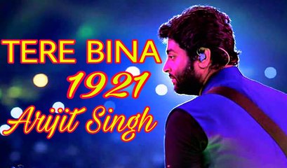 Tere Bina 1921 Arijit Singh Latest Status 2018