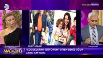 Magazin D Çocuklarımı istiyorum diyen Deniz Uğur canlı yayında! by Wellington Campos