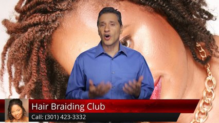 Hair Braiding Club Temple Hills Exceptional 5 Star Review by Shahrazad A.