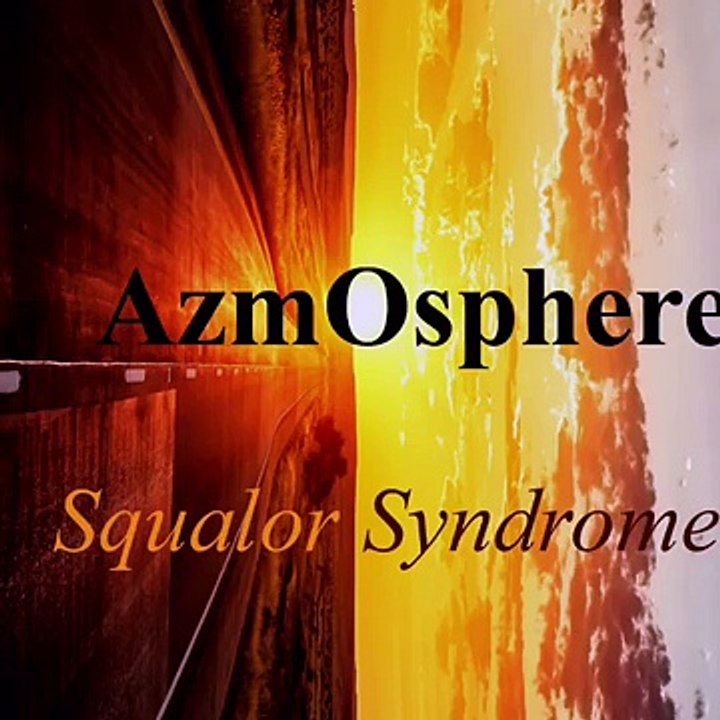 Azmosphere Squalor Syndrome
