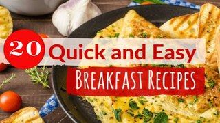20 Quick and Easy Breakfast Recipes