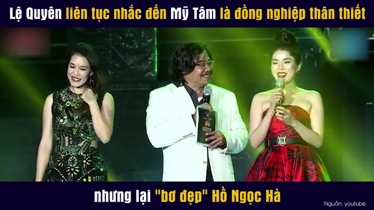 Lệ Quyên liên tục nhắc đến Mỹ Tâm là đồng nghiệp thân thiết nhưng lại "bơ đẹp" Hồ Ngọc Hà