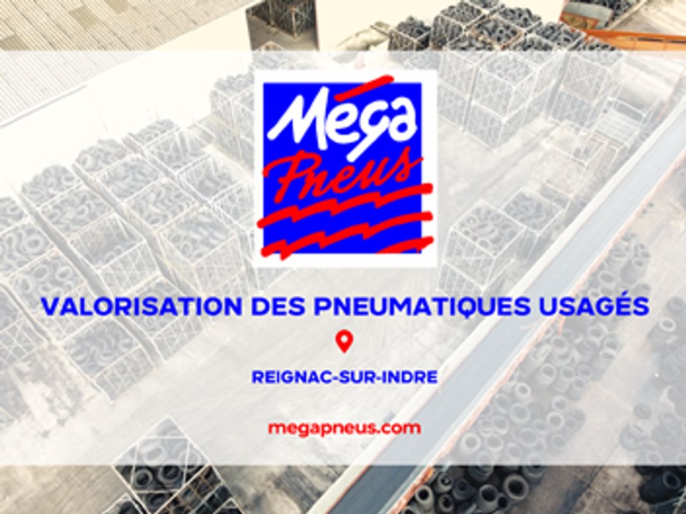 Méga Pneus, valorisation des pneumatiques usagés à Reignac-sur-Indre.