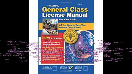 The ARRL General Class License Manual for Ham Radio, Level 2