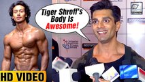 Karan Singh Grover LOVES Tiger Shroff Physique