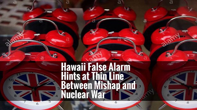 Hawaii False Alarm Hints at Thin Line Between Mishap and Nuclear War