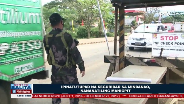 Ipinatutupad na seguridad sa Midanao, nananatiling mahigpit