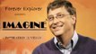 IMAGINE - Inspirational Video | Bill Gates , Albert Einstein , Steve Jobs , Mark Zuckerberg | Motivational video | Forever Explorer