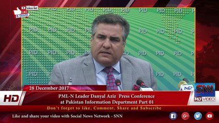 PML-N Leader Danyal Aziz  Press Conference  at Pakistan information Department Part 01