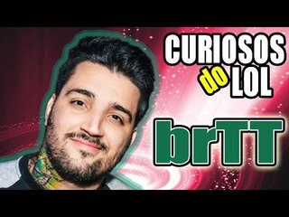 A HISTÓRIA DE BRTT - (CURIOSOS DO LOL)