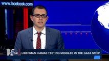 i24NEWS DESK | Liberman : Hamas testing missiles in the Gaza strip | Monday, January 15th 2018