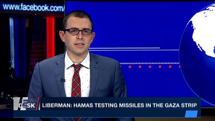 i24NEWS DESK | Liberman : Hamas testing missiles in the Gaza strip | Monday, January 15th 2018