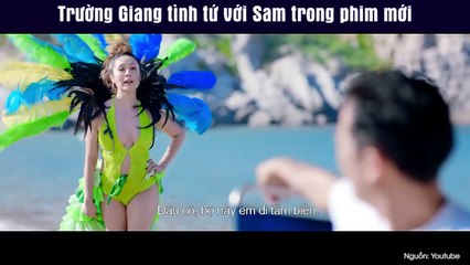 Trường Giang tình tứ với Sam trong phim mới