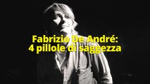 Fabrizio De André: 4 pillole di saggezza