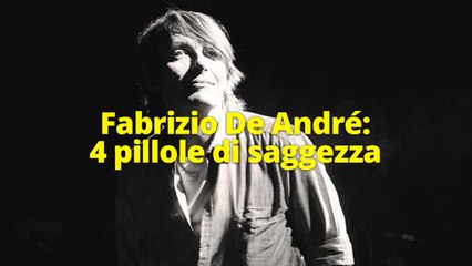 Fabrizio De André: 4 pillole di saggezza